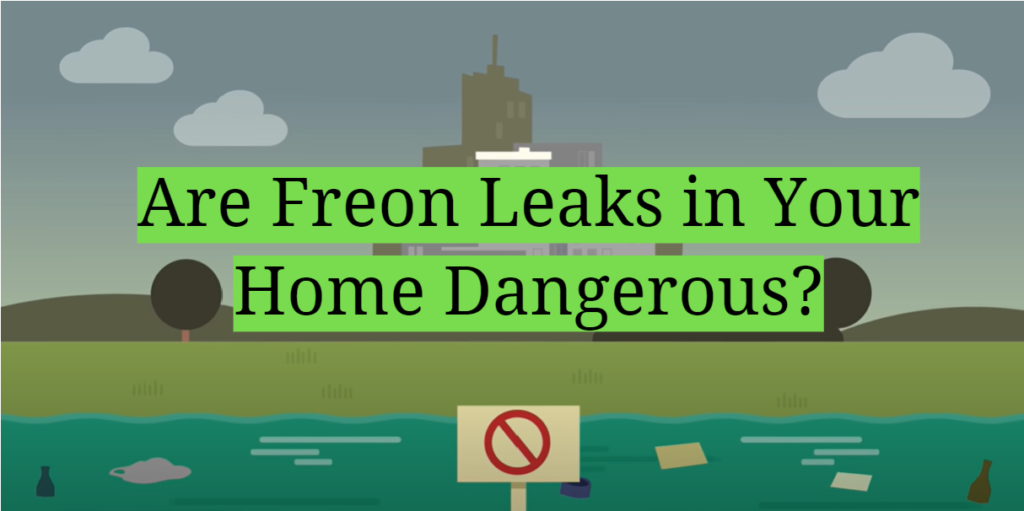 Are Freon Leaks in Your Home Dangerous? HomeProfy